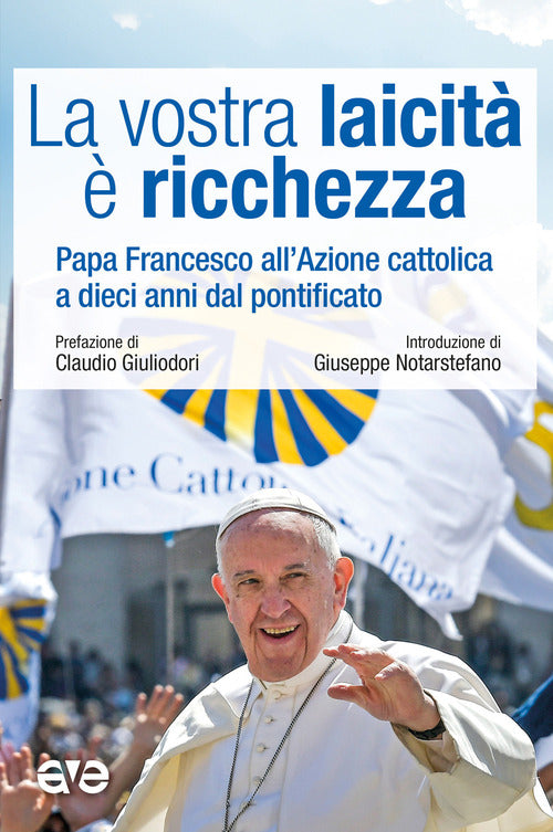 La vostra laicit e ricchezza. Papa Francesco all'Azione cattolica a dieci anni dal pontificato