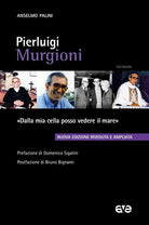 Pierluigi Murgioni. Dalla mia cella posso vedere il mare