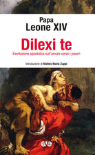 Dilexi te. Esortazione apostolica sull’amore verso i poveri