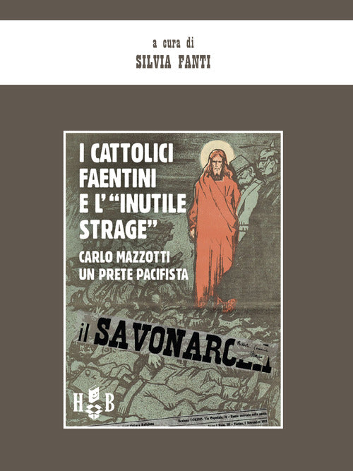 I cattolici faentini e \l'inutile strage\. Carlo Mazzotti, un prete pacifista