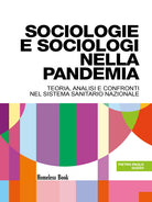 Sociologie e sociologi nella pandemia. Teoria, analisi e confronti nel Servizio Sanitario Nazionale