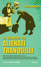 Un villaggio per alienti tranquilli. 1892: nella cittadina francese di Dun-sur-Auron inizia la sorprendente esperienza della colonia familiare per alienati, un laboratorio clinico-sociale che continua tuttoggi con esiti inaspettati