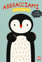 Abbracciami pulcino pinguino