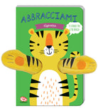 Abbracciami tigrotto