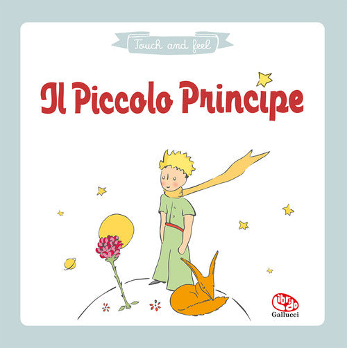 Il piccolo principe. Touch & feel