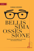 Bellissima ossessione. Venticinque passeggiate (pi una) tra cinema e musica