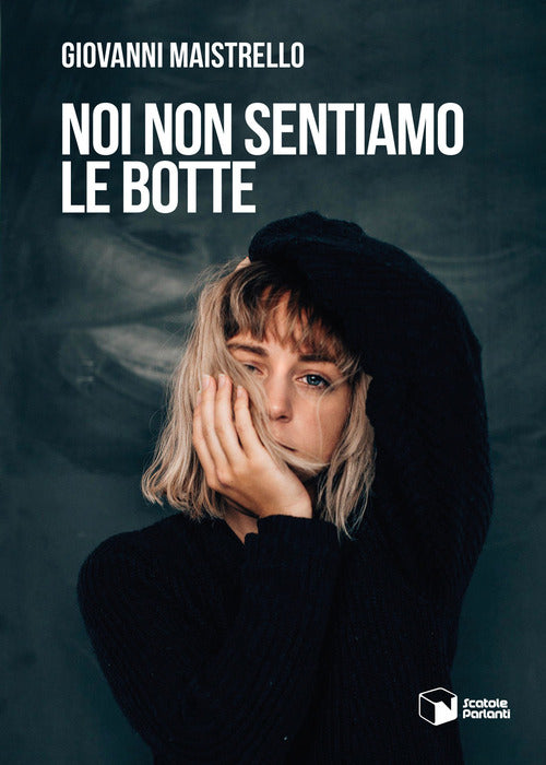 Noi non sentiamo le botte