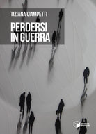 Perdersi in guerra