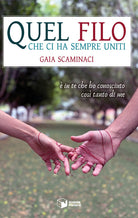 Quel filo che ci ha sempre uniti. in te che ho conosciuto cos tanto di me