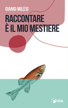 Raccontare il mio mestiere