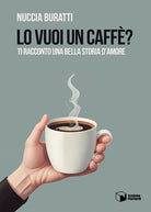 Lo vuoi un caff? Ti racconto una bella storia d'amore