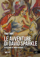 Le avventure di David Sparkle. Assassinio al Moulin Rouge