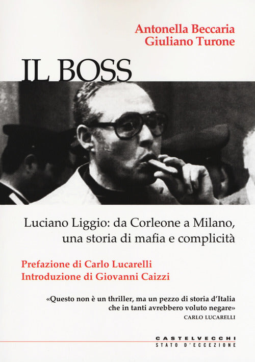 Il boss. Luciano Liggio: da Corleone a Milano, una storia di mafia e complicit