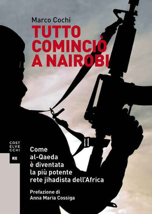 Tutto cominci a Nairobi. Come al-Qaeda diventata la pi potente rete jihadista dellAfrica