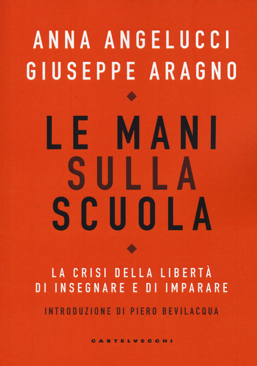 Le mani sulla scuola. La crisi della libert di insegnare e di imparare
