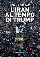 L'Iran al tempo di Trump