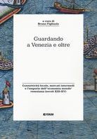 Guardando a Venezia e oltre. Connettività locale, mercati intermedi e l’emporio dell'economia mondo veneziana (secoli XIII-XV)