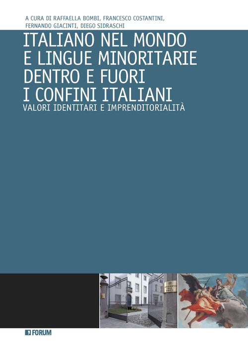 Italiano nel mondo e lingue minoritarie dentro e fuori i confini italiani. Valori identitari e imprenditorialit