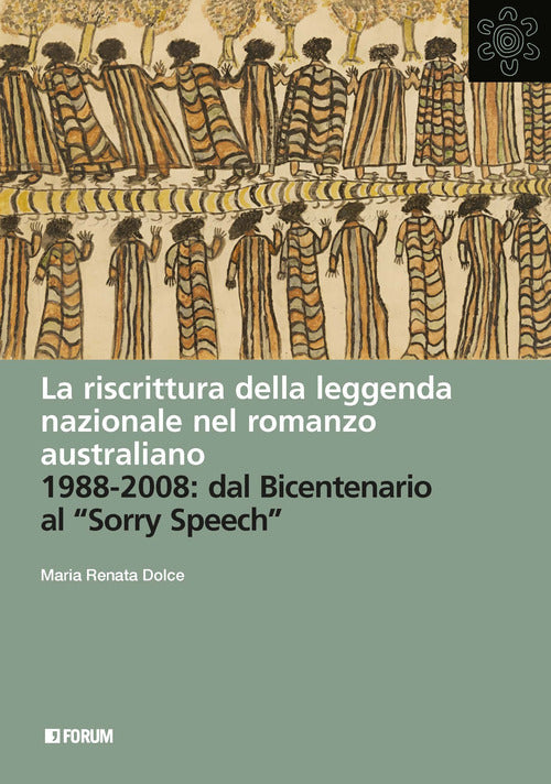 La riscrittura della leggenda nazionale nel romanzo australiano. 1988-2008: dal Bicentenario al Sorry Speech