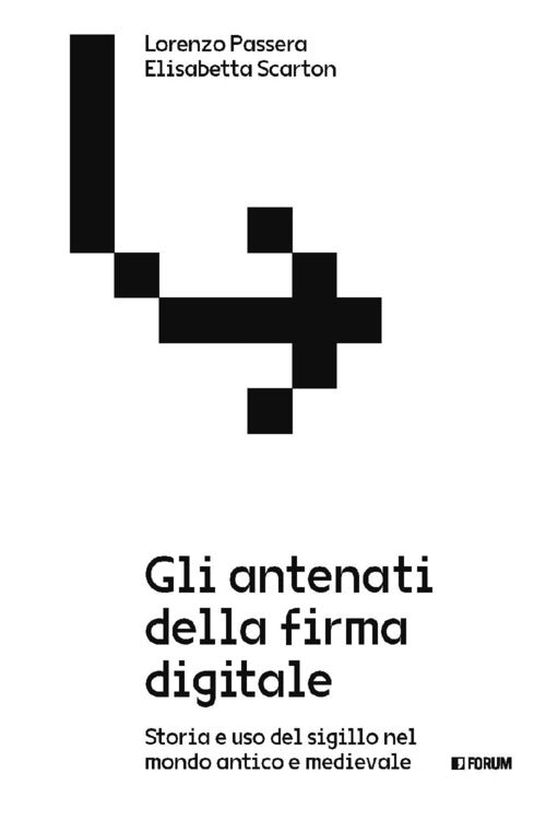 Gli antenati della firma digitale. Storia e uso del sigillo nel mondo antico e medievale