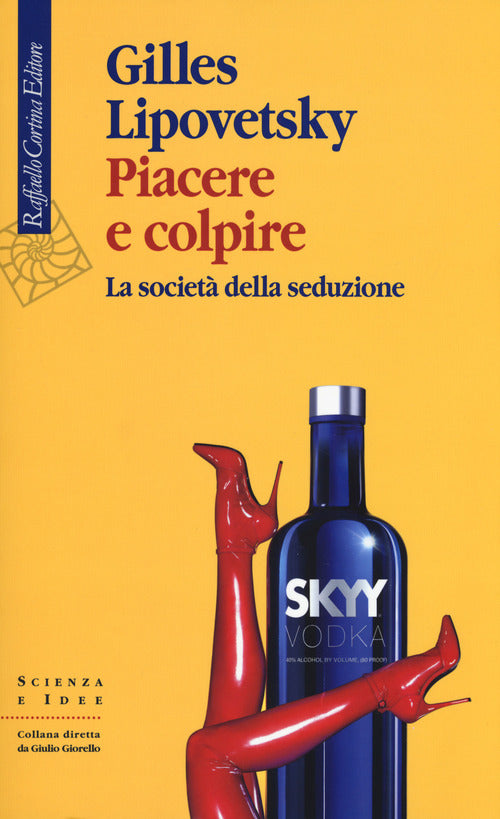 Piacere e colpire. La societ della seduzione