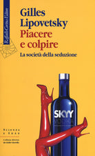 Piacere e colpire. La societ della seduzione