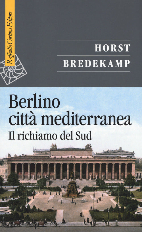 Berlino citt mediterranea. Il richiamo del Sud