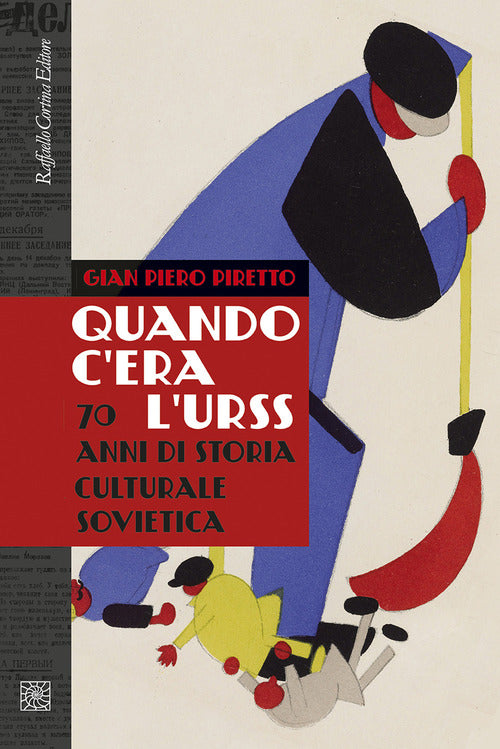 Quando c'era l'URSS. 70 anni di storia culturale sovietica