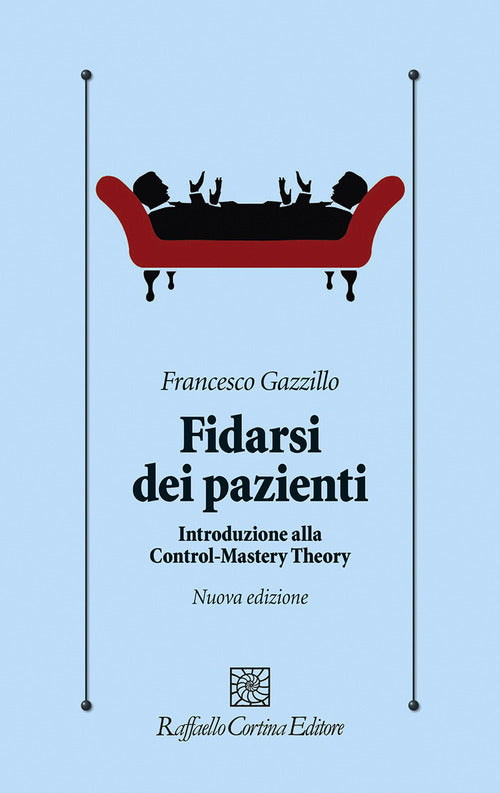 Fidarsi dei pazienti. Introduzione alla Control-Mastery Theory