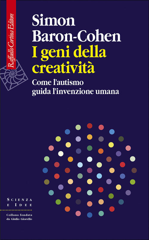 I geni della creativit. Come lautismo guida linvenzione umana