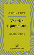 Verità e riparazione. Una giustizia per chi sopravvive al trauma