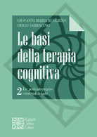 Le basi della terapia cognitiva. Vol. 2: Le psicoterapie costruttiviste