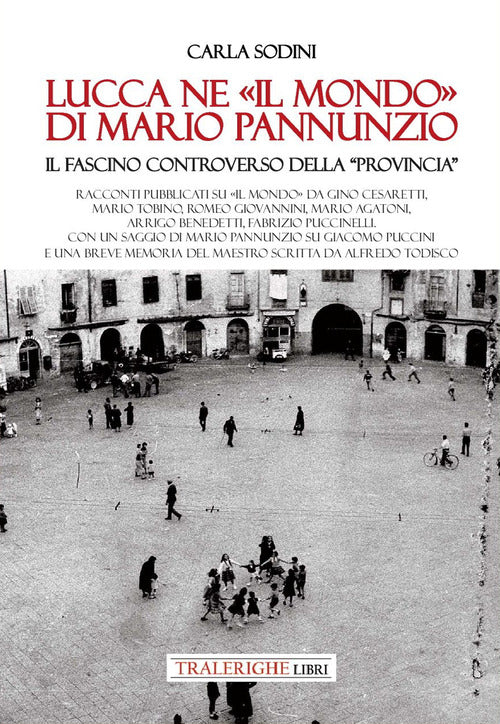 Lucca ne Il Mondo di Mario Pannunzio. Il fascino controverso della provincia