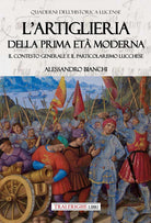 L'artiglieria della prima et moderna. Il contesto generale e il particolarismo lucchese