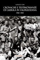 Cronache e testimonianze di guerra in Valfreddana 1940-1945