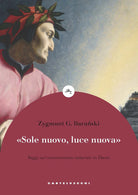 Sole nuovo, luce nuova. Saggi sul rinnovamento culturale in Dante
