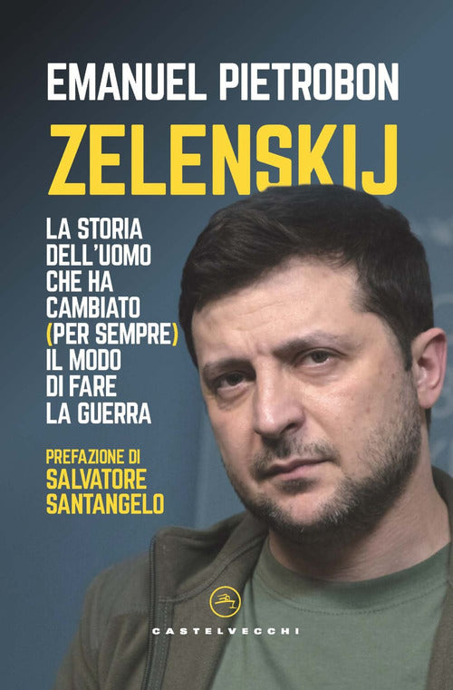 Zelenskij. La storia delluomo che ha cambiato (per sempre) il modo di fare la guerra