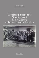 Il valzer Ferramonti. Suoni e voci da un campo di internamento fascista