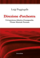 Direzione d’orchestra. Un’esperienza didattica d’avanguardia: l’Estate Musicale Frentana