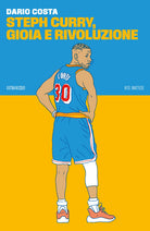 Steph Curry, gioia e rivoluzione