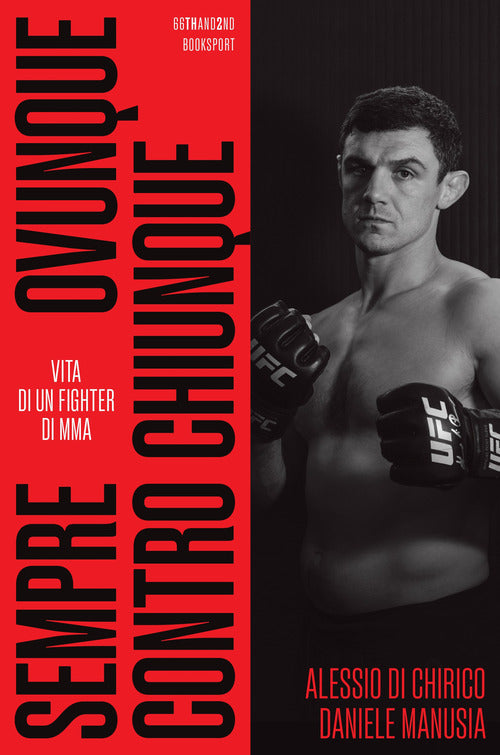 Sempre, ovunque, contro chiunque. Vita di un fighter di Mma