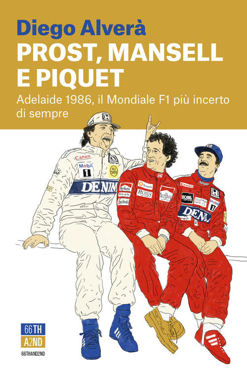 Prost, Mansell e Piquet. Adelaide 1986, il Mondiale F1 più incerto di sempre