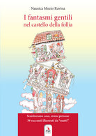 I fantasmi gentili nel castello della follia