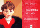 Il guardaroba di Lucilla. Fiaba scritta con l’ago e il filo per le nonne e per le nipotine