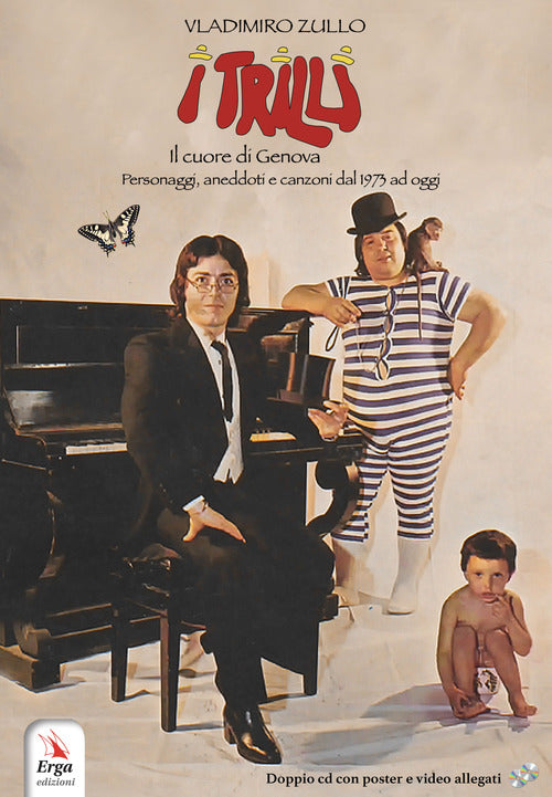 I Trilli. Il cuore di Genova. Personaggi, aneddoti e canzoni dal 1973 ad oggi
