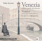 Venezia. Colori e parole del silenzio-Venice. Colors and words of silence