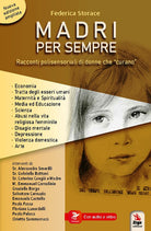 Madri per sempre. Donne raccontano maternità possibili