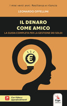Il denaro come amico. La guida completa per la gestione dei soldi