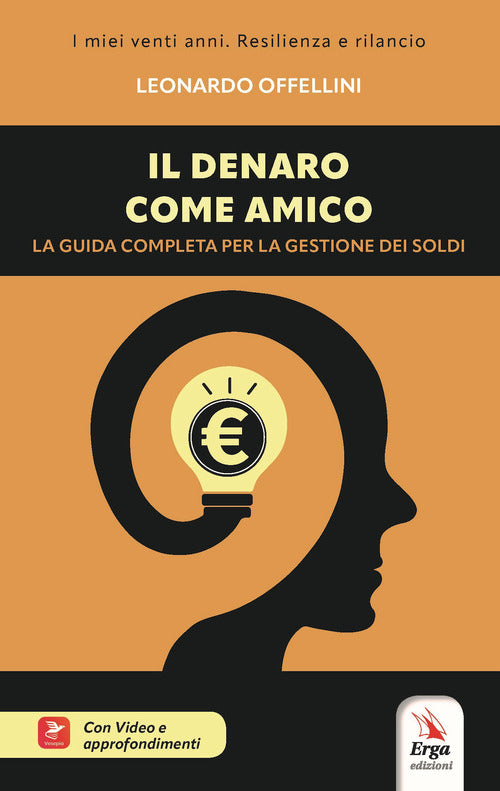 Il denaro come amico. La guida completa per la gestione dei soldi