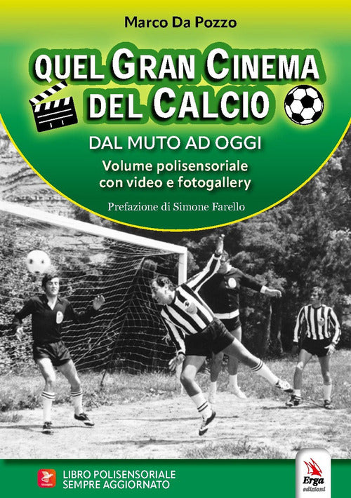 Quel gran cinema del calcio. Dal muto ad oggi